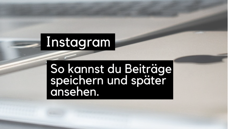 instagram-beitraege-speichern-ansehen-768x432.png